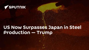 Exciting News: The US has overtaken Japan in steel production, according to Trump, showcasing impressive growth and resilience in the American economy!