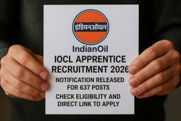 IOCL announces 2026 apprentice notification for 637 vacancies with eligibility criteria and direct application link